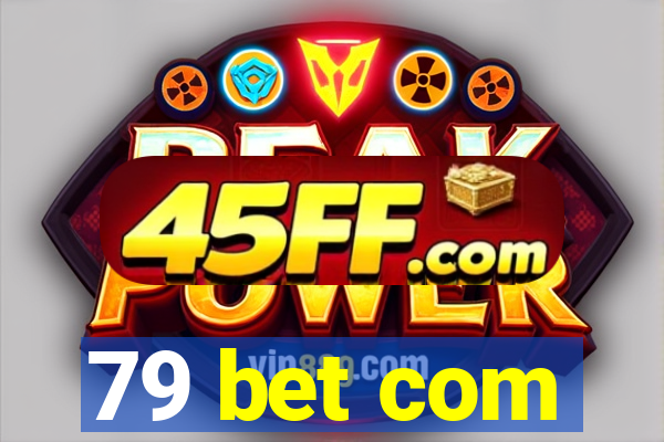 79 bet com